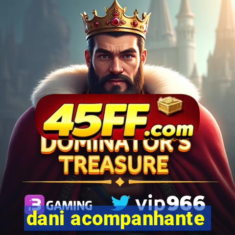 dani acompanhante